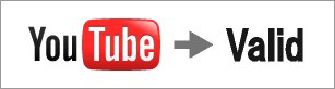 YouTube → Valid