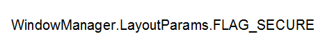 WindowManager.LayoutParams.FLAG_SECURE