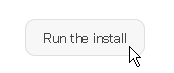 Run the install